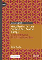 Globalization in State Socialist East Central Europe
