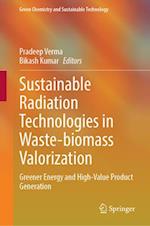 Sustainable Radiation Technologies in Waste-Biomass Valorization