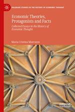 Economic Theories, Protagonists and Facts