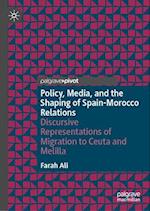 Policy, Media, and the Shaping of Spain-Morocco Relations