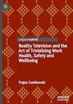 Reality Television and the Art of Trivialising Work Health, Safety and Wellbeing