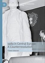 1989 in Central Europe: A Counterrevolution