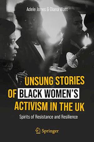 Unsung Stories of Black Women's Activism in the UK