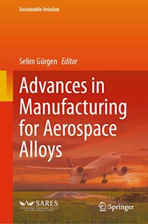 Advances in Manufacturing for Aerospace Alloys