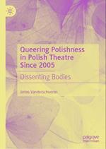 Queering Polishness in Polish Theatre Since 2005