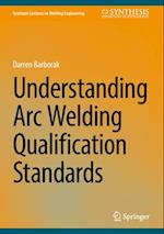 Understanding Arc Welding Qualification Standards