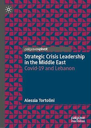 Strategic Crisis Leadership in the Middle East