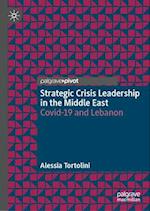 Strategic Crisis Leadership in the Middle East