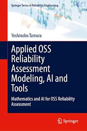 Applied OSS Reliability Assessment Modeling, AI and Tools