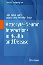 Astrocyte-Neuron Interactions in Health and Disease