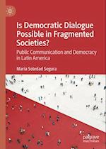 Is Democratic Dialogue Possible in Fragmented Societies?