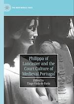 Philippa of Lancaster and the Court Culture of Medieval Portugal