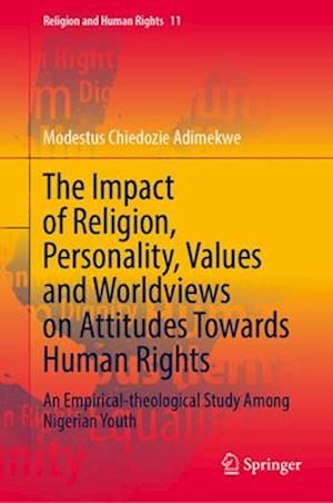 The Impact of Religion, Personality, Values and Worldviews on Attitudes Towards Human Rights