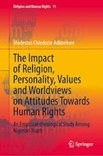 The Impact of Religion, Personality, Values and Worldviews on Attitudes Towards Human Rights