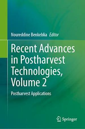 Recent Advances in Postharvest Technologies, Volume 2