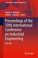 Proceedings of the 10th International Conference on Industrial Engineering