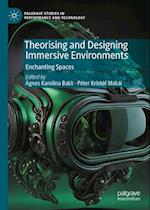 Theorising and Designing Immersive Environments