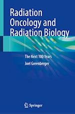 Radiation Oncology and Radiation Biology