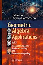 Geometric Algebra Applications Vol. III