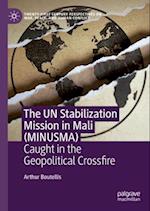 The Un Stabilization Mission in Mali (Minusma)