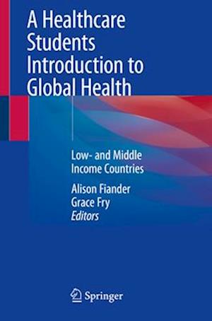 A Healthcare Students Introduction to Global Health