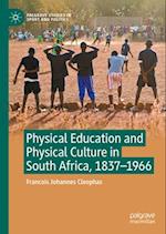 Physical Education and Physical Culture in South Africa, 1837-1966