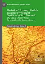 The Political Economy of India¿s Economic Development: 5000BC to 2024AD, Volume II