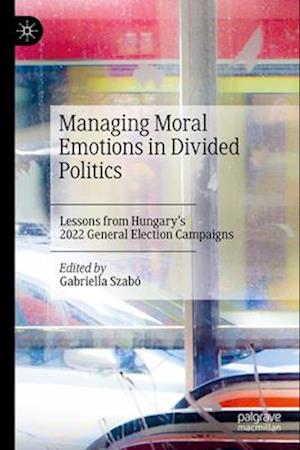 Managing Moral Emotions in Divided Politics