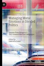 Managing Moral Emotions in Divided Politics