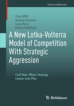 A New Lotka-Volterra Model of Competition with Strategic Aggression