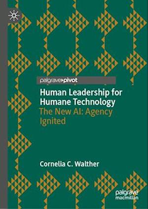 Human Leadership for Humane Technology