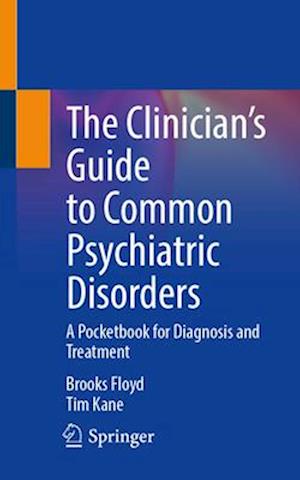 The Clinician's Guide to Common Psychiatric Disorders