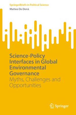 Science-Policy Interfaces in Global Environmental Governance