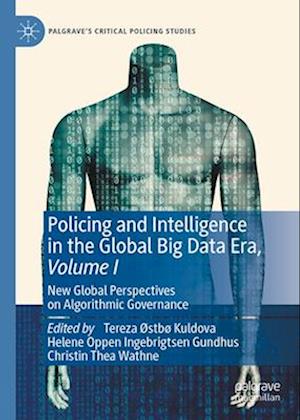 Policing and Intelligence in the Global Big Data Era, Volume I