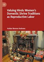 Valuing Hindu Women's Domestic Shrine Traditions as Reproductive Labor