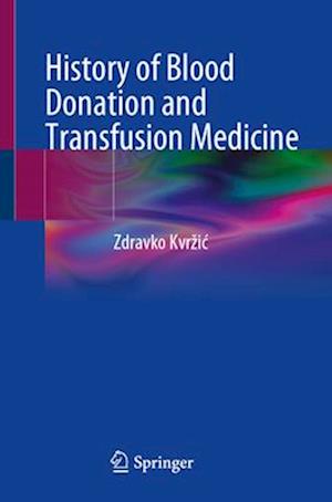 History of Blood Donation and Transfusion Medicine