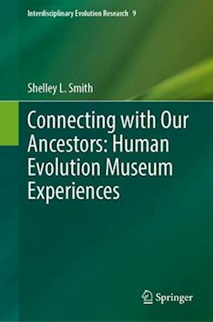 Connecting with Our Ancestors: Human Evolution Museum Experiences