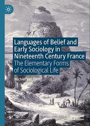 Languages of Belief and Early Sociology in Nineteenth Century France