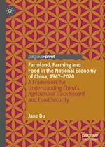 Farmland, Farming and Food in the National Economy of China, 1947 - 2020