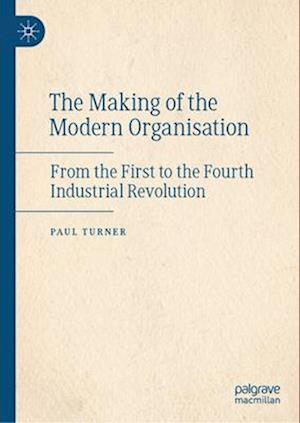 The Making of the Modern Organisation