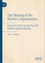 The Making of the Modern Organisation