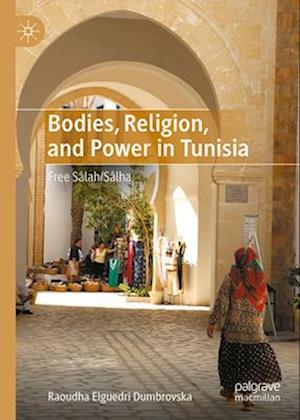 Bodies, Religion, and Power in Tunisia