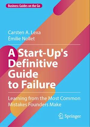 A Start-Up's Definitive Guide to Failure