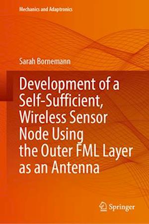 Development of a Self-Sufficient, Wireless Sensor Node Using the Outer Fml Layer as an Antenna