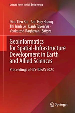 Geoinformatics for Spatial-Infrastructure Development in Earth and Allied Sciences