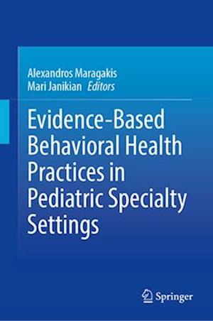 Evidence-Based Behavioral Health Practices in Pediatric Specialty Settings