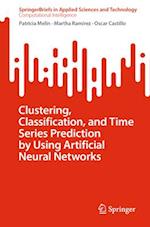 Clustering, Classification, and Time Series Prediction by Using Artificial Neural Networks