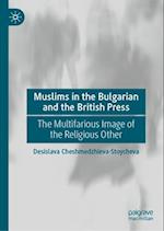 Muslims in the Bulgarian and the British Press