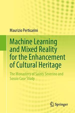 Machine Learning and Mixed Reality for the Enhancement of Cultural Heritage