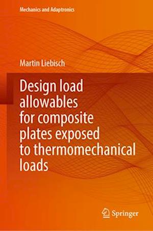 Design Load Allowables for Composite Plates Exposed to Thermomechanical Loads